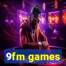 9fm games
